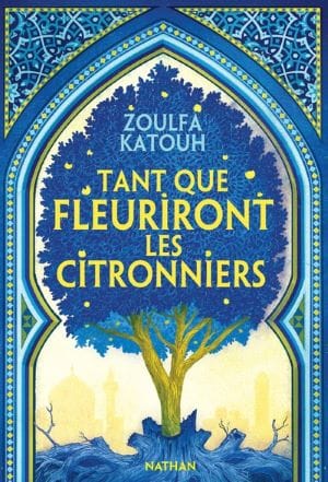 Couverture du livre Tant que fleuriront les citronniers de Zoulfa Katouh