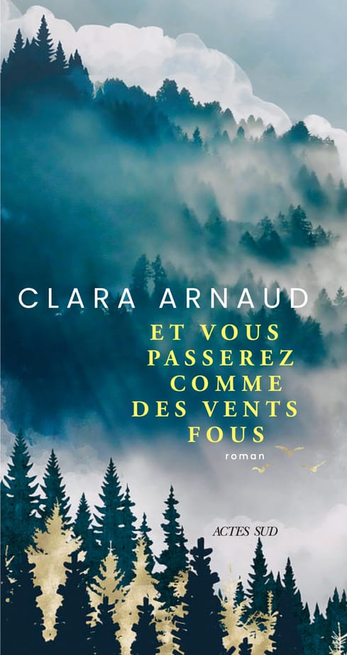 Couverture du livre Et vous passerez comme des vents fous de Clara Arnaud