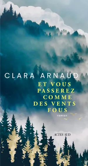 Couverture de "Et vous passerez comme des vents fous" de Clara Arnaud