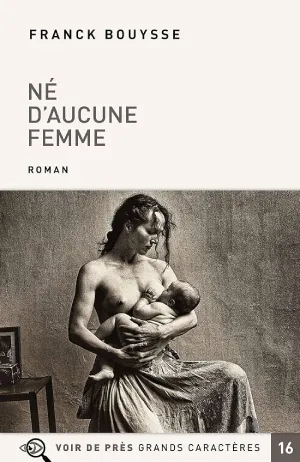 Couverture de "Né d'aucune femme" de Franck Bouysse