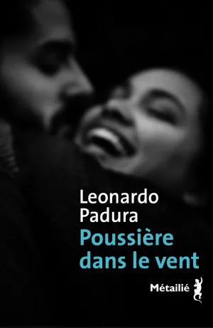 Couverture de "Poussière dans le vent" de Leonardo Padura