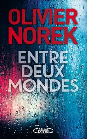 Couverture de "Entre deux monde" de Olivier Norek