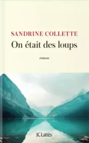 Couverture de "On était des loups" de Sandrine Collette